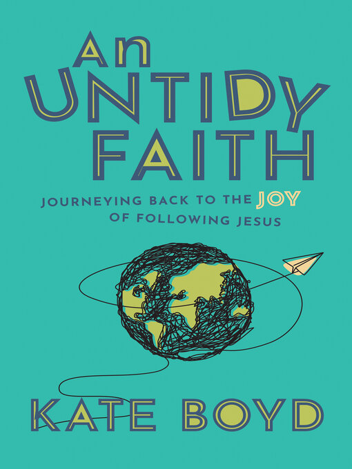 Title details for An Untidy Faith by Kate Boyd - Available